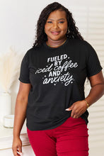 Load image into Gallery viewer, Simply Love FUELED BY ICED COFFEE AND ANXIETY Graphic T-Shirt Trendsi
